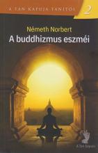 Megjelent: Németh Norbert - A buddhizmus eszméi